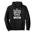 My Favorite Soccer Player Calls Me Hoodie - Fun Novelty Design for Adults
