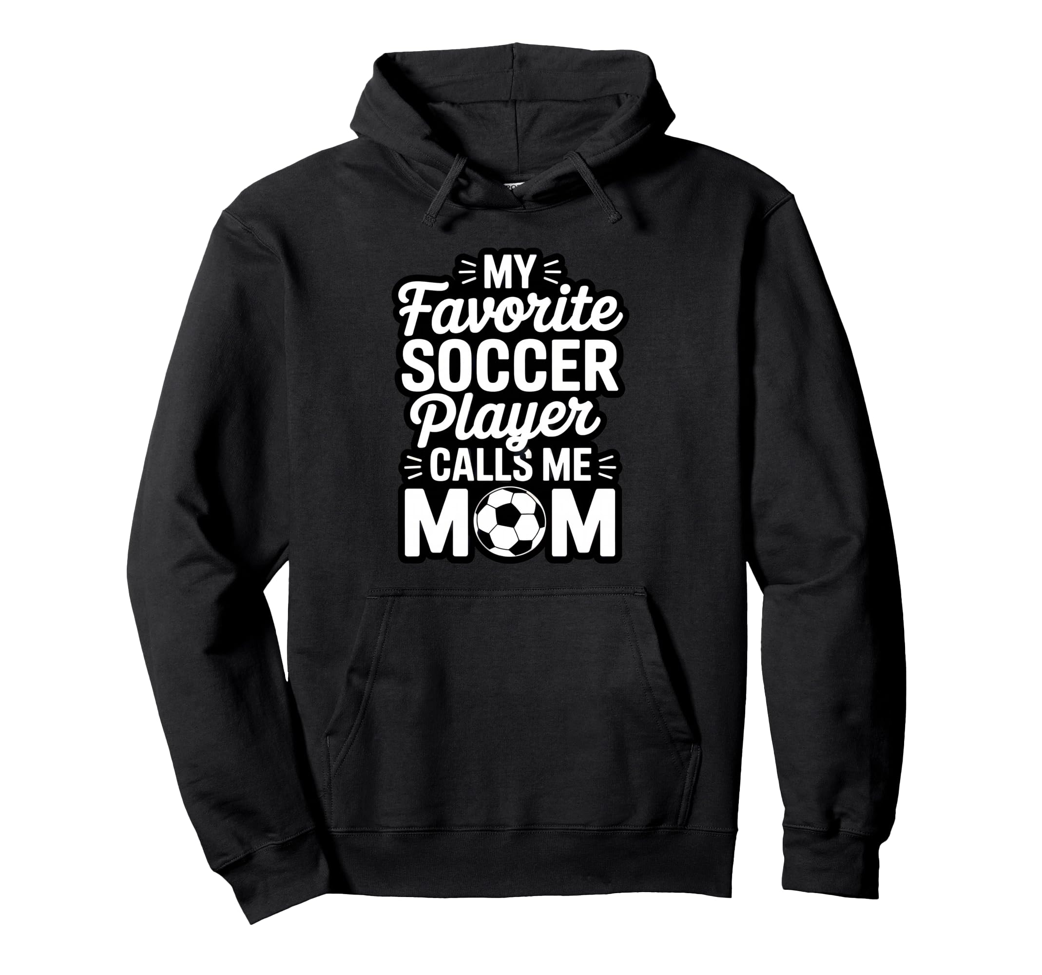 My Favorite Soccer Player Calls Me Hoodie - Fun Novelty Design for Adults