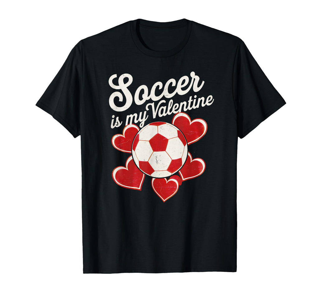Soccer Is My Valentine Funny Love T-Shirt - Graphic Print Men Women