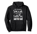 My Favorite Soccer Player Calls Me Mom Hoodie - Unique Graphic Unisex