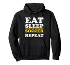 Soccer Lover Eat Sleep Soccer Repeat Hoodie - Graphic Print Men Women