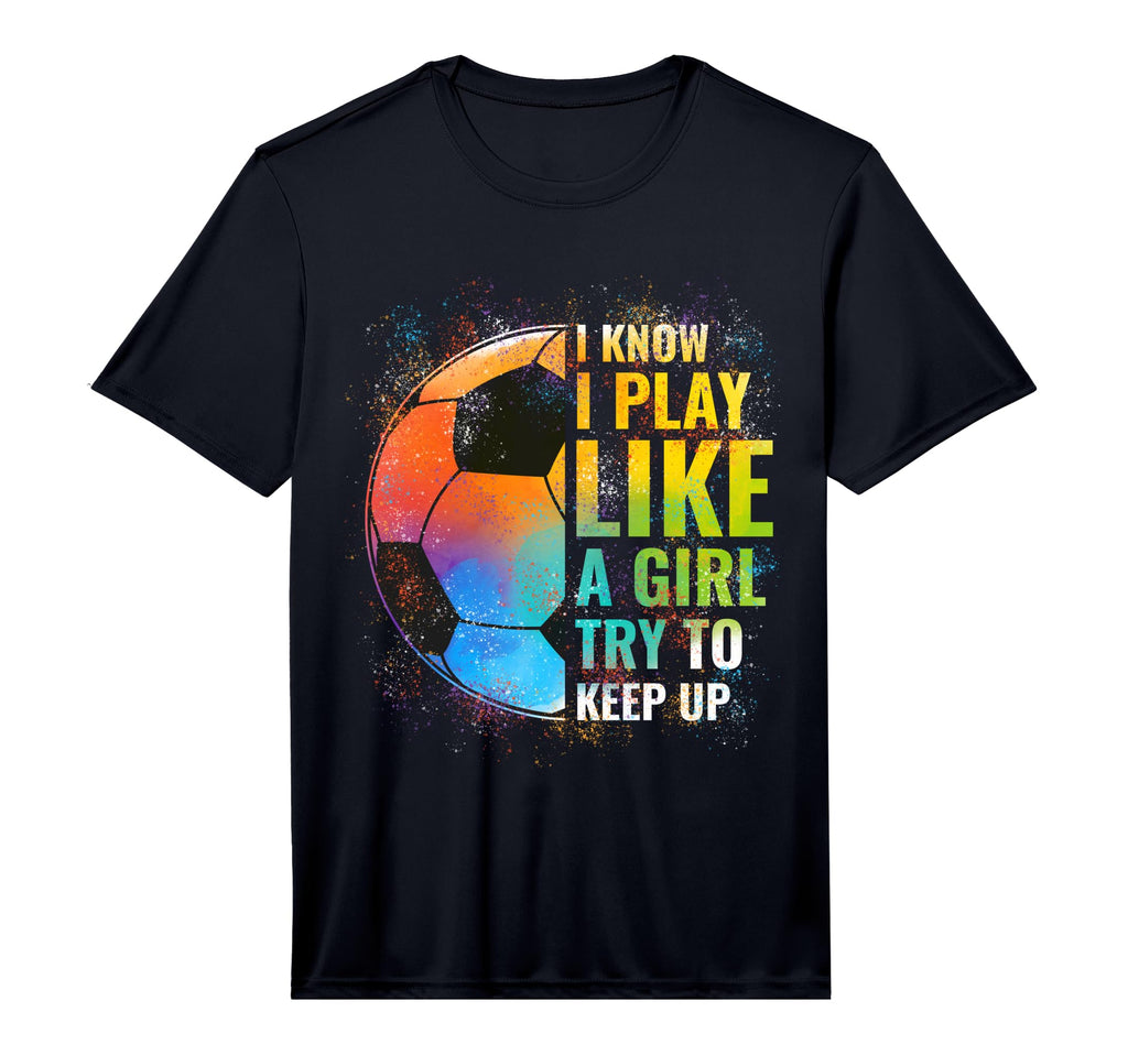 I Know I Play Like Try To Keep Up Funny T-Shirt - Graphic Print Unisex