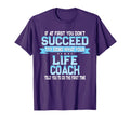 Fun Life Coach Gift T-Shirt - Fun Novelty Design Unisex