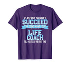 Fun Life Coach Gift T-Shirt - Fun Novelty Design Unisex