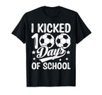 I Kicked 100 Days School Soccer Students T-Shirt - Trendy Graphic Unisex