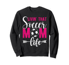 Livin That Soccer Mom Life Soccer Sweatshirt - Minimalist Print for Adults