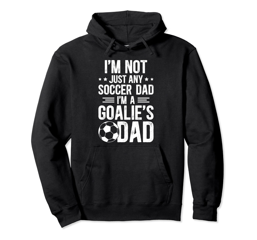 Im Soccer Goalie Dad Soccer Hoodie - Aesthetic Graphic Men Women
