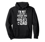 Im Soccer Goalie Dad Soccer Hoodie - Aesthetic Graphic Men Women