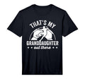 Thats My Granddaughter Out There Funny T-Shirt - Unique Graphic Unisex