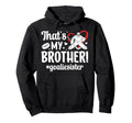 My Brother Hockey Goalie Sister Hockey Hoodie - Custom Art Print Men Women