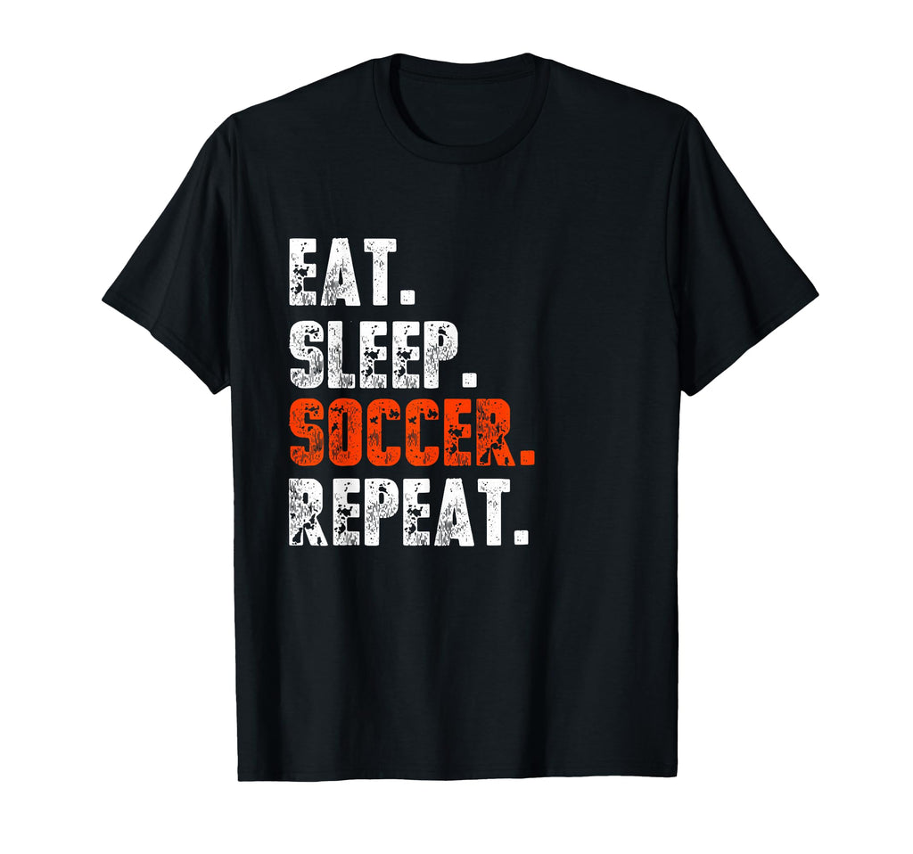 Eat Sleep Soccer Repeat Funny Football T-Shirt - Unique Graphic Men Women