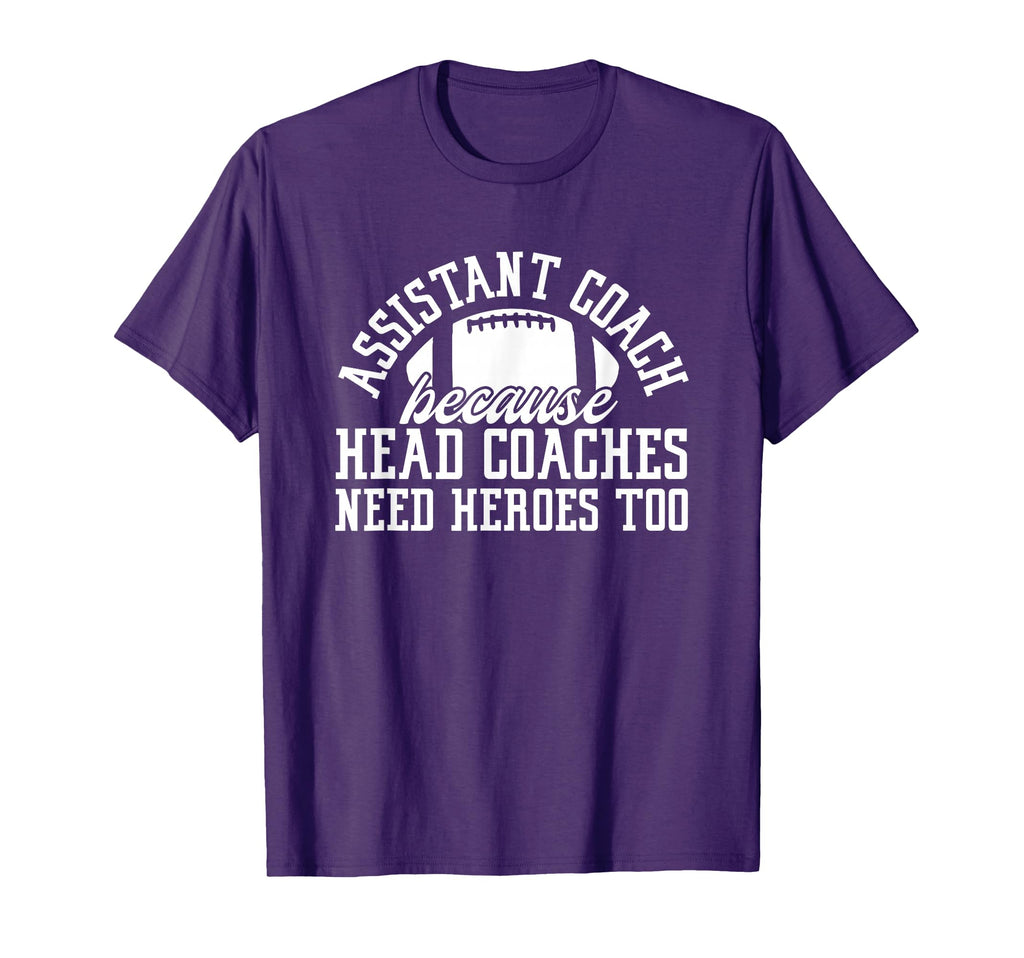 Assistant Coach Because Head Coaches T-Shirt - Custom Art Print Men Women