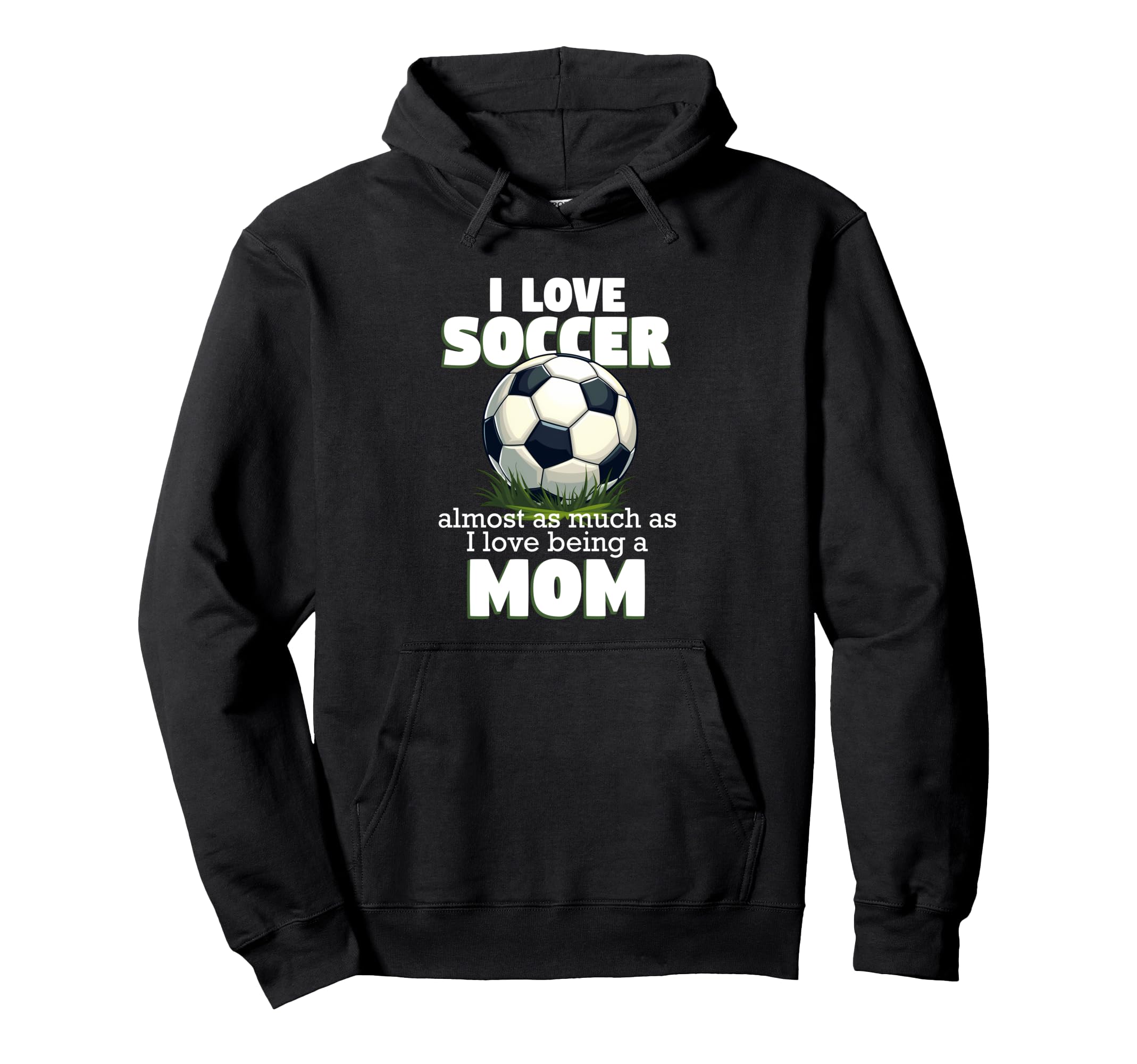 I Love Soccer Almost As Much As I Love Hoodie - Trendy Graphic Men Women
