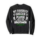 My Favorite Soccer Player Calls Me Sweatshirt - Trendy Graphic Men Women