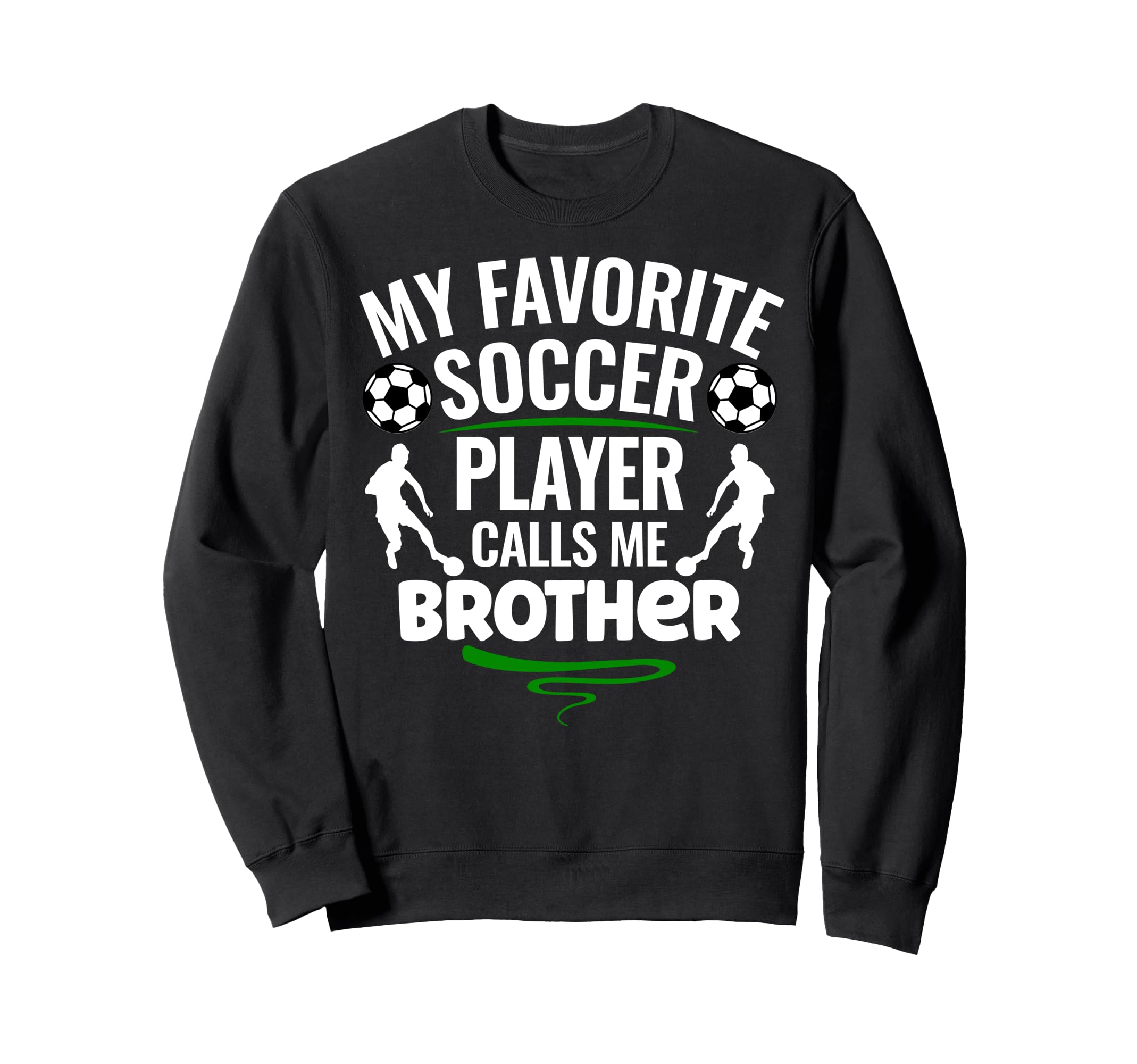 My Favorite Soccer Player Calls Me Sweatshirt - Trendy Graphic Men Women