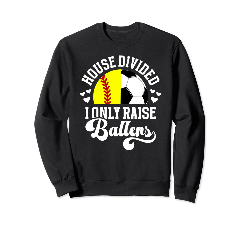 House Divided I Only Raise Ballers Sweatshirt - Minimalist Print Men Women