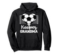 Keeper Grandma Funny Soccer Goalkeeper Hoodie - Trendy Graphic Men Women