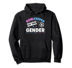 Goalkeeper Gender Soccer Player Hoodie - Casual Everyday Wear Men Women