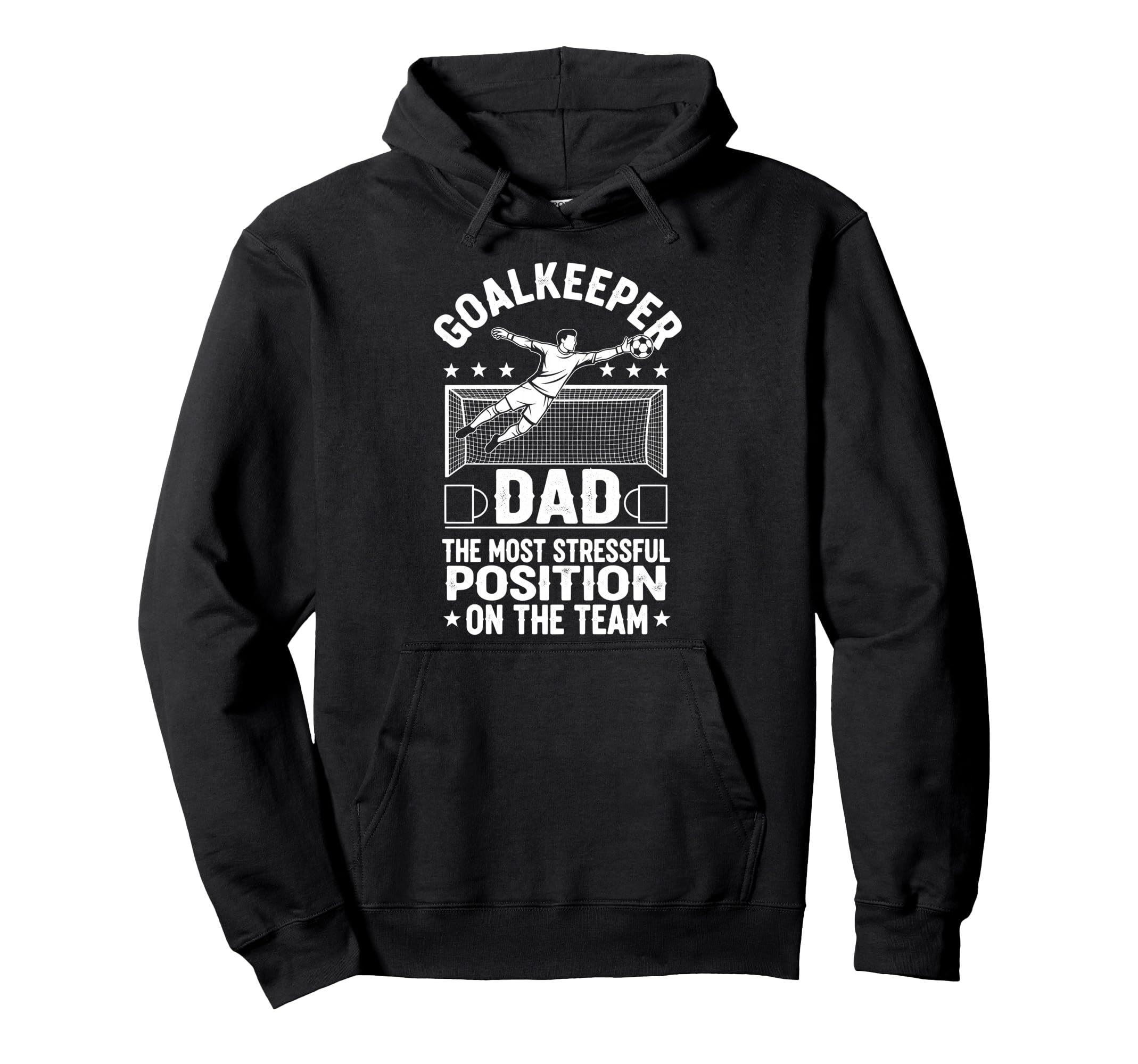 Goalkeeper Dad Most Stressful Position Hoodie - Streetwear Style Men Women