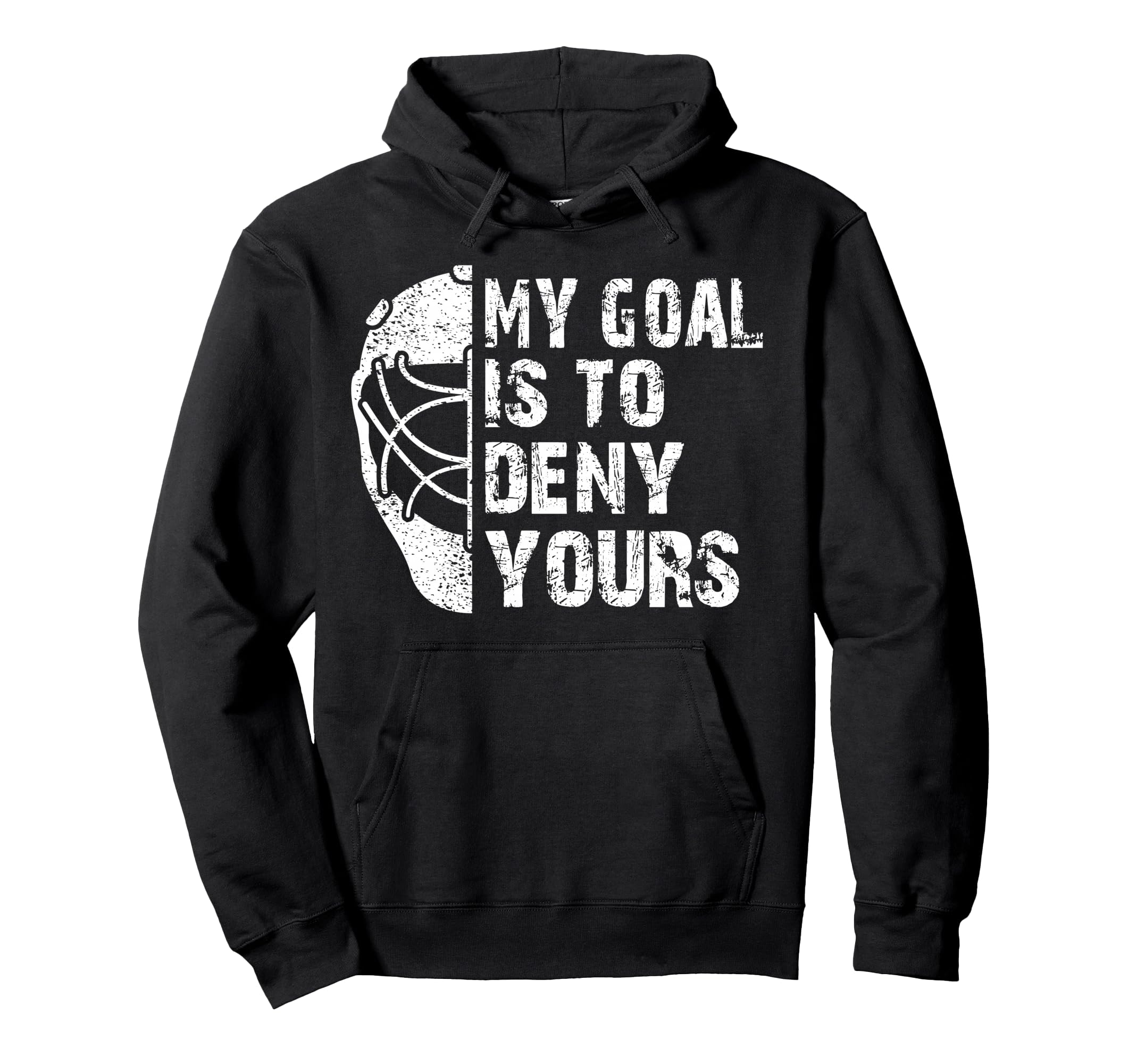 Funny My Goal Is To Deny Yours Hockey Hoodie - Novelty Apparel Men Women