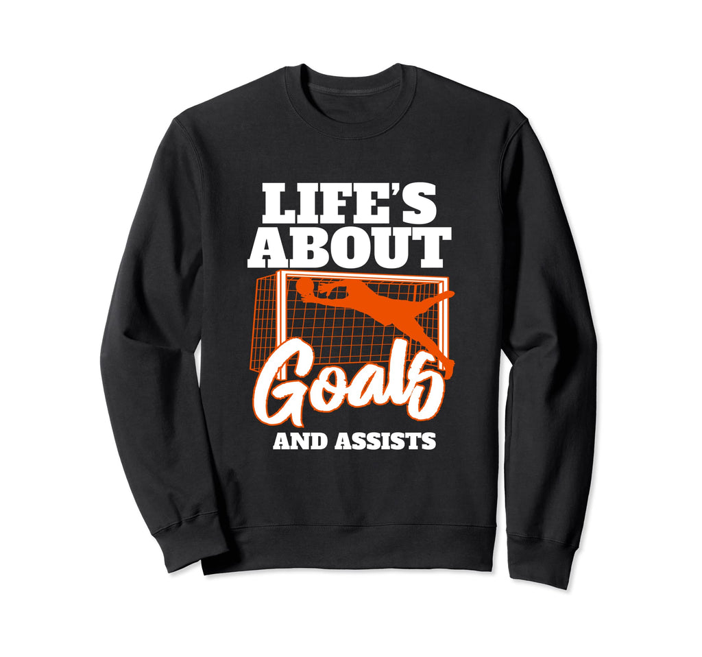 Lifes About Goals And Assists Sweatshirt - Casual Everyday Wear for Adults