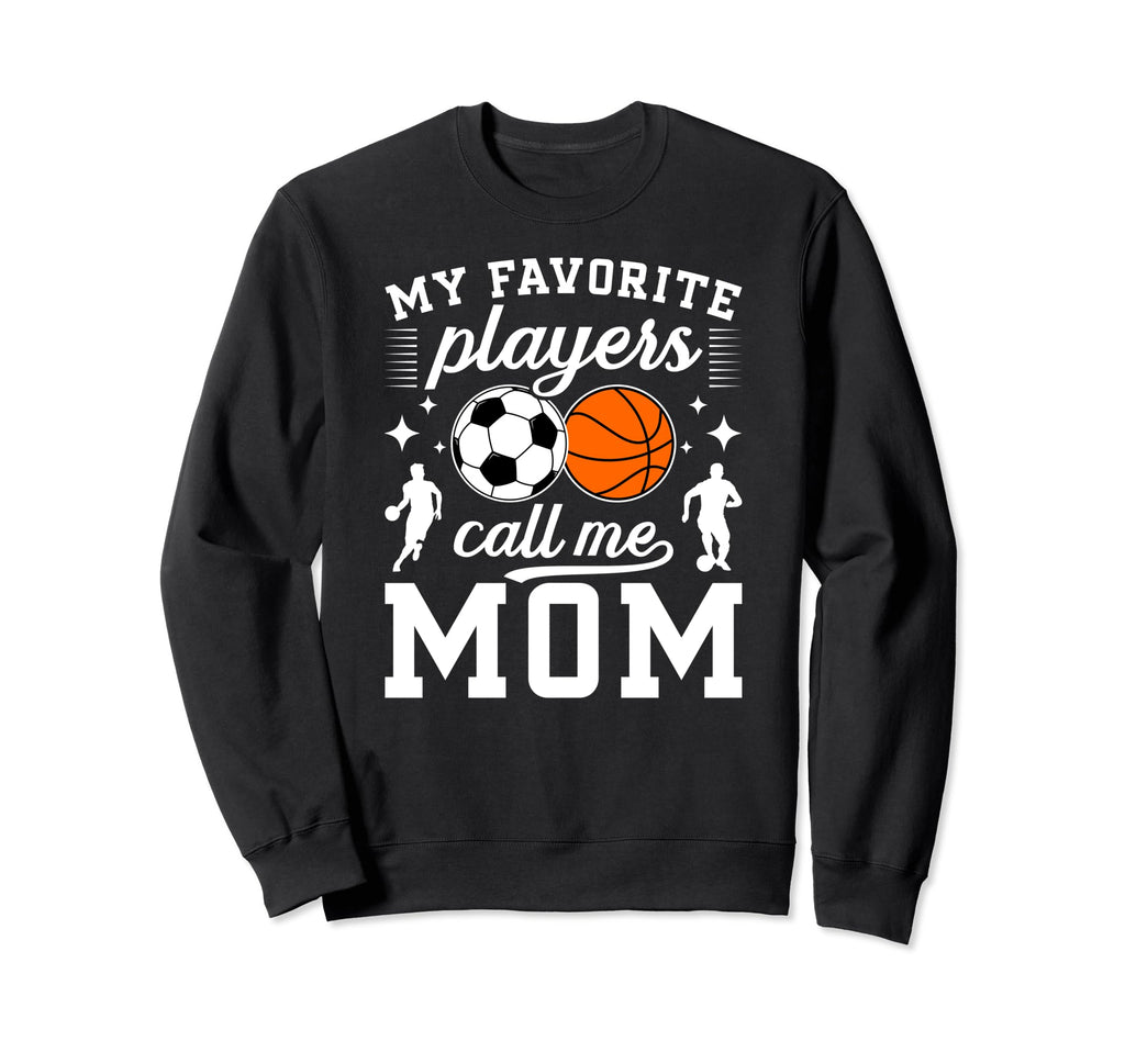 My Favorite Players Call Me Mom Sweatshirt - Novelty Apparel Men Women