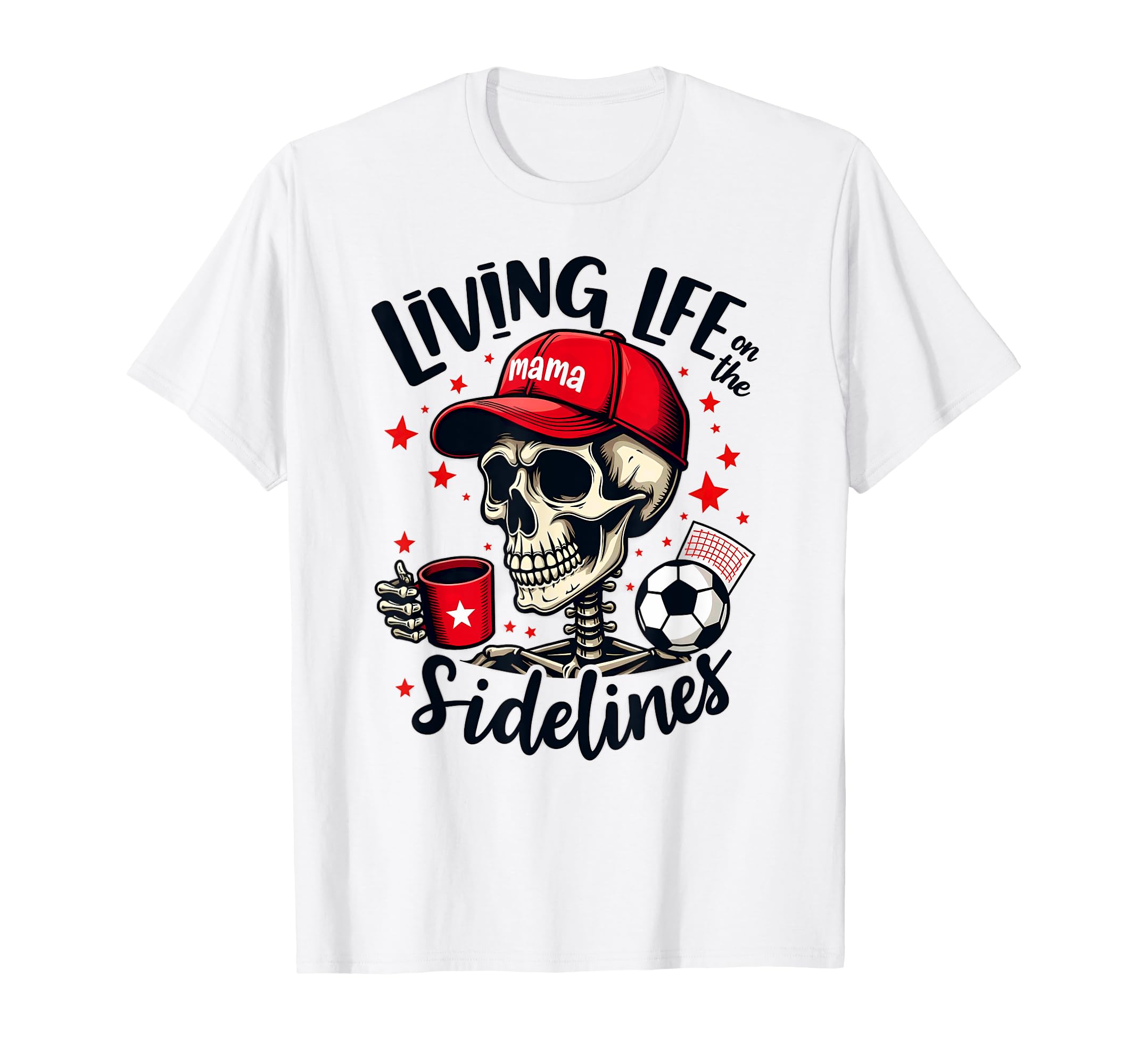 Soccer Mama Skeleton Coffee Living Life T-Shirt - Novelty Apparel Unisex