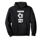Soccer Vibes Only Football Goal Hoodie - Casual Everyday Wear for Adults