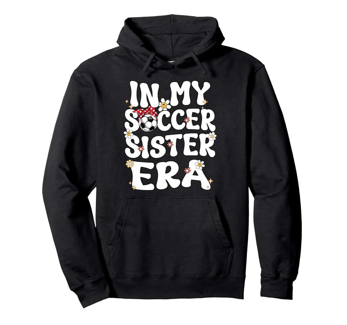 My Soccer Sister Era Groovy Soccer Hoodie - Streetwear Style for Adults