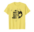 My Goal Is To Deny Yours Soccer Goalie T-Shirt - Trendy Graphic Unisex