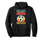 Just Who Loves Jesus And Soccer Hoodie - Streetwear Style Men Women