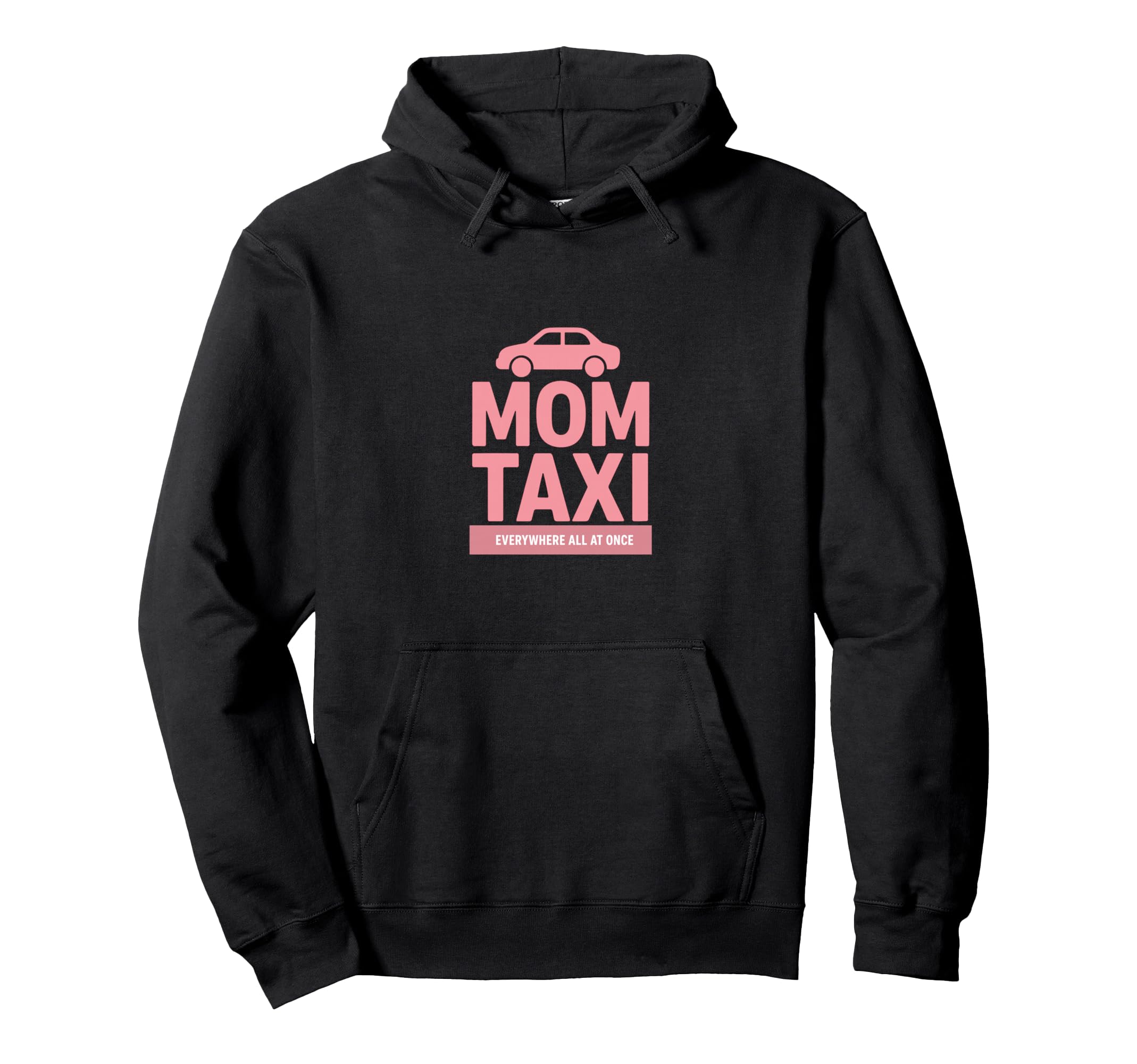 Mom Taxi Everywhere All Once Funny Mom Gift Hoodie - Unique Graphic Unisex