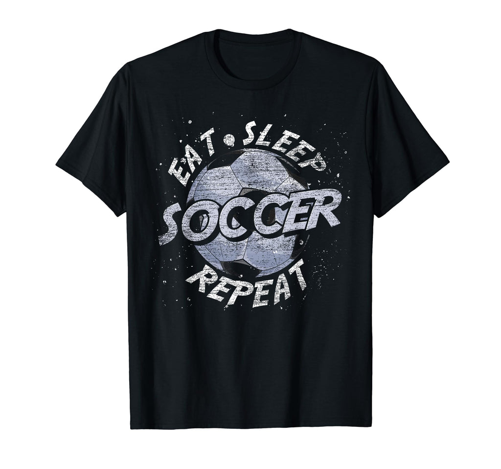 Funny Soccer Player Eat Sleep Soccer T-Shirt - Casual Everyday Wear Unisex
