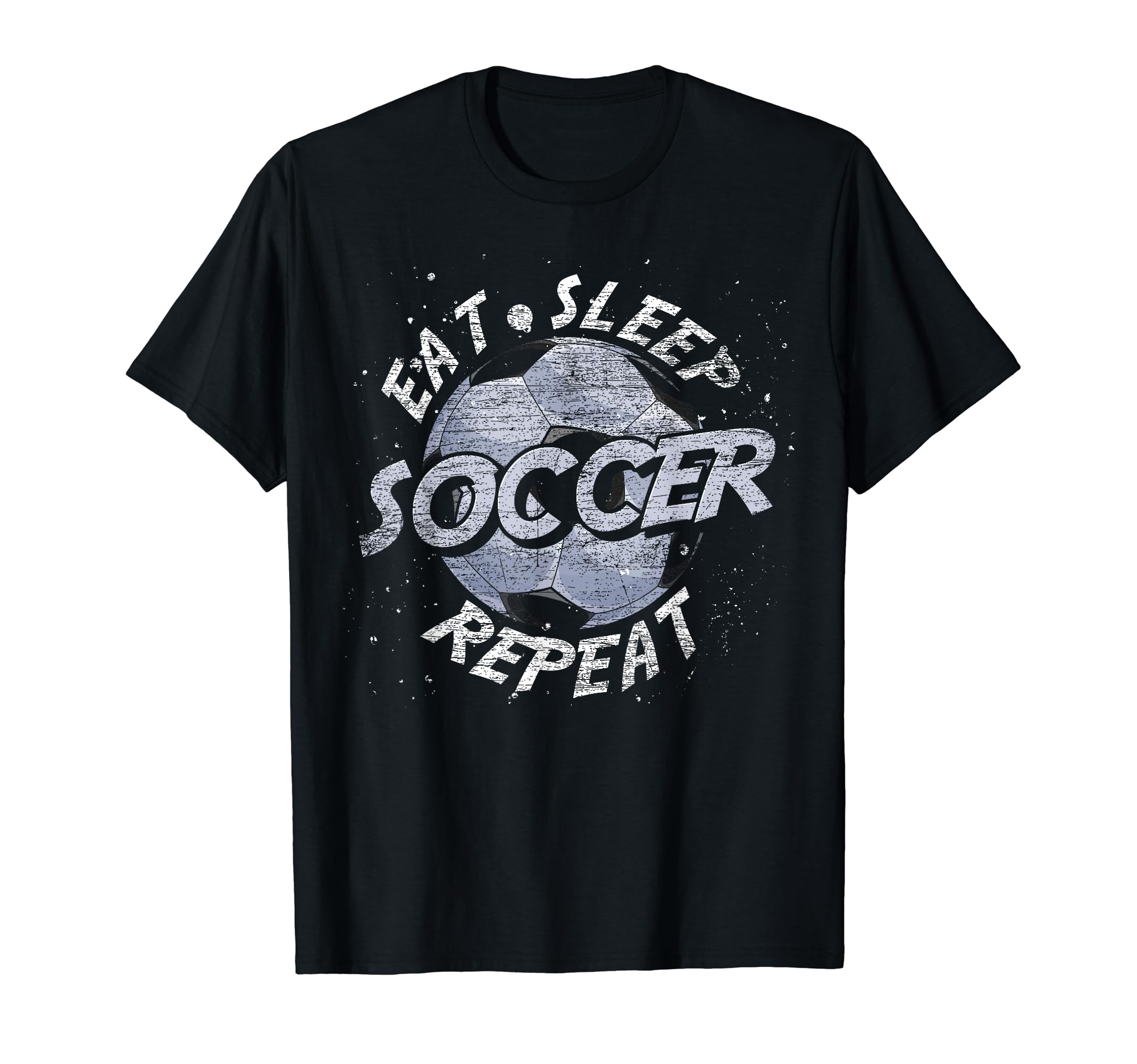 Funny Soccer Player Eat Sleep Soccer T-Shirt - Casual Everyday Wear Unisex