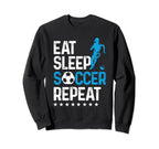 Eat Sleep Soccer Repeat Sport Player Sweatshirt - Streetwear Style Unisex