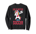 Better Soccer Funny Sweatshirt - Casual Everyday Wear for Adults