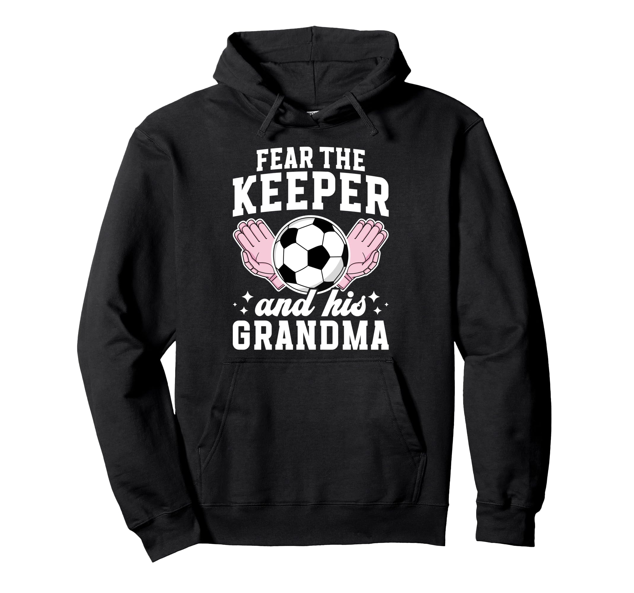 Funny Soccer Keeper Grandma Soccer Hoodie - Unique Graphic Men Women