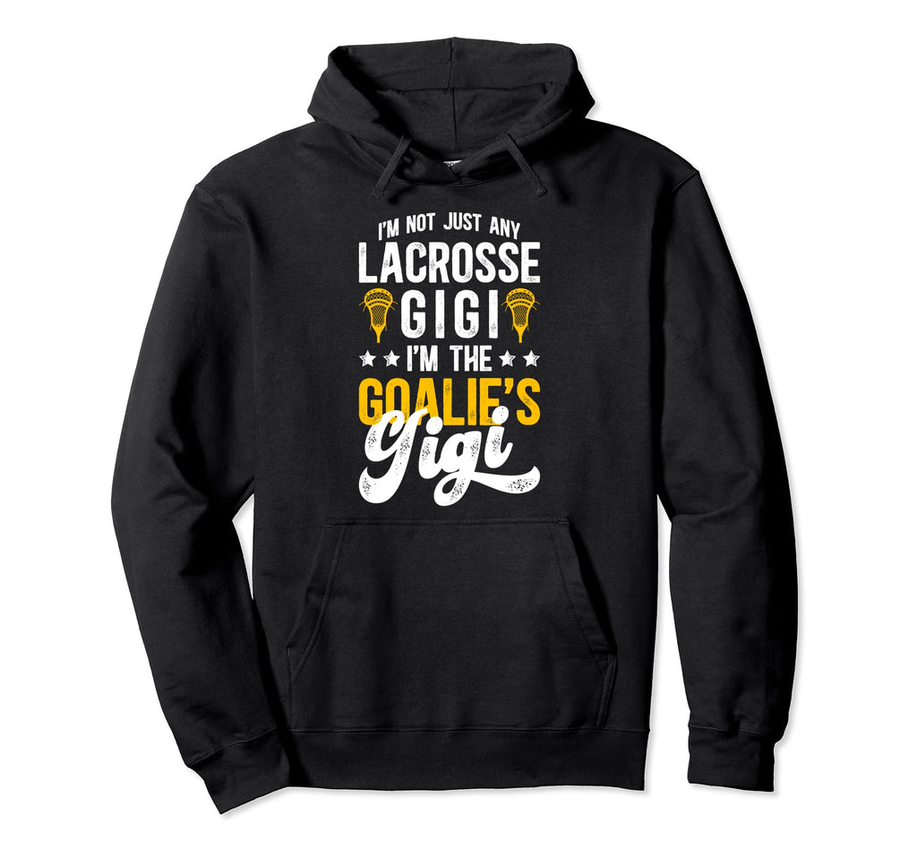 Im Lacrosse Goalie Gigi Lacrosse Goalkeeper Hoodie - Trendy Graphic Unisex