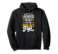 Im Lacrosse Goalie Gigi Lacrosse Goalkeeper Hoodie - Trendy Graphic Unisex