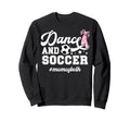 Dance And Soccer Mom Both Dancing And Sweatshirt - Custom Art Print Unisex