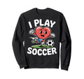 I Play Soccer Heart Soccer Sweatshirt - Fun Novelty Design for Adults
