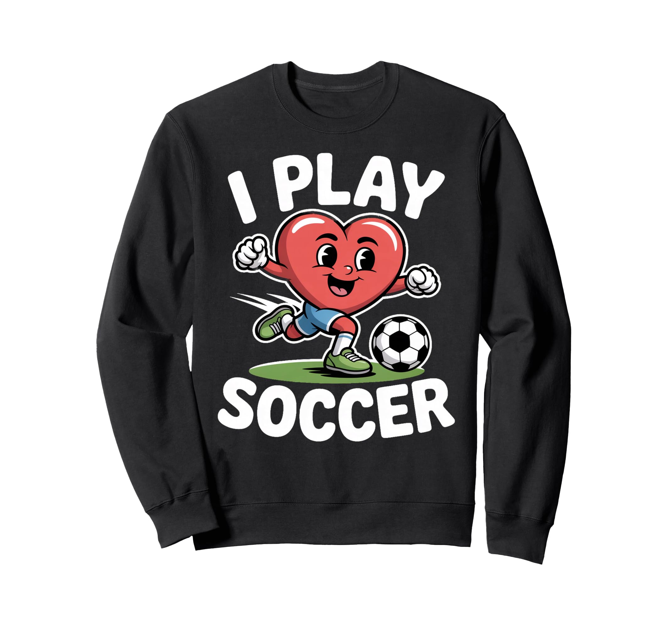 I Play Soccer Heart Soccer Sweatshirt - Fun Novelty Design for Adults