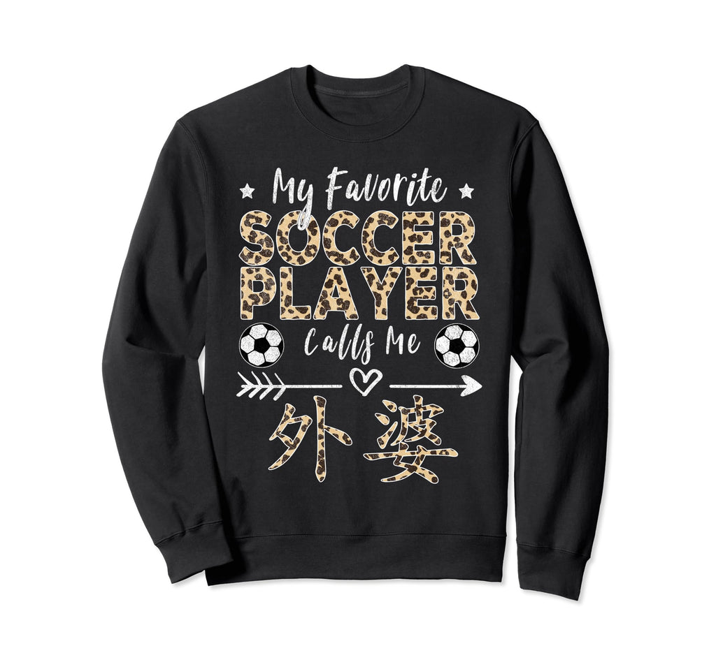My Favorite Soccer Player Calls Me Wai Sweatshirt - Novelty Apparel Unisex