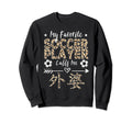 My Favorite Soccer Player Calls Me Wai Sweatshirt - Novelty Apparel Unisex