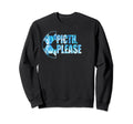 Pitch Please Soccer Football Sweatshirt - Fun Novelty Design Men Women