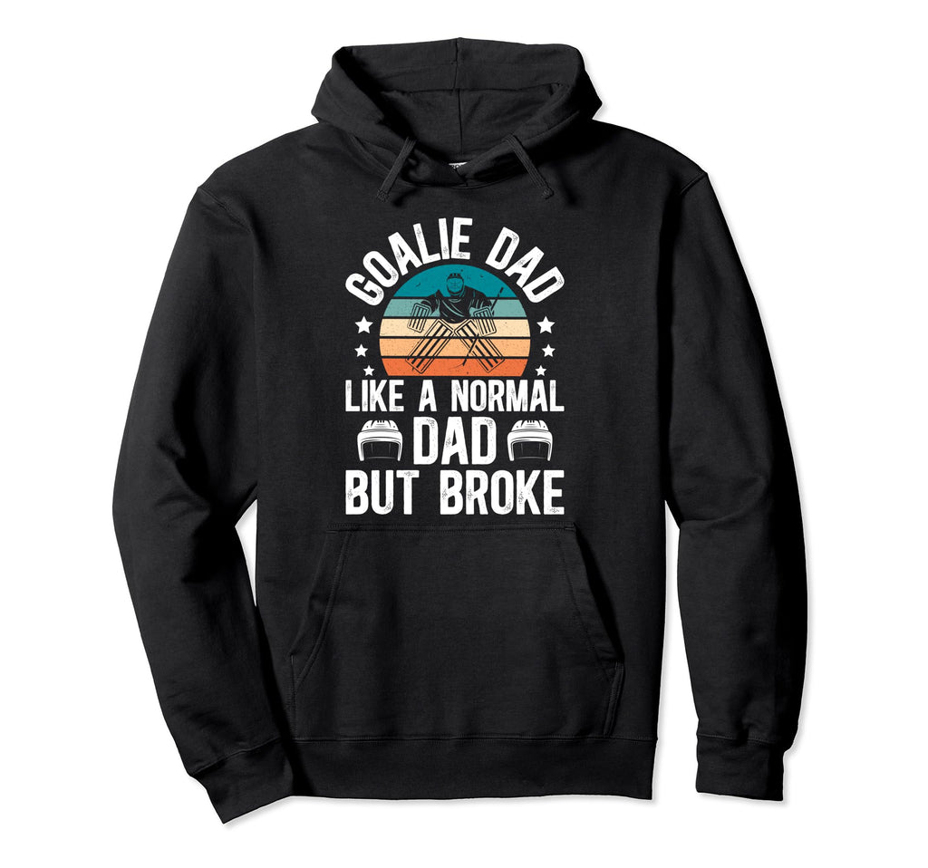 Ice Hockey Goalie Dad Broke Dad Hockey Hoodie - Graphic Print Unisex