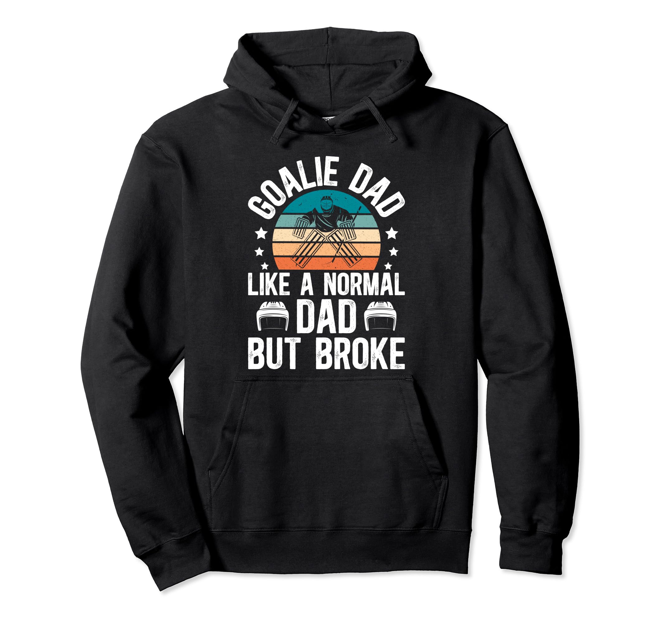Ice Hockey Goalie Dad Broke Dad Hockey Hoodie - Graphic Print Unisex