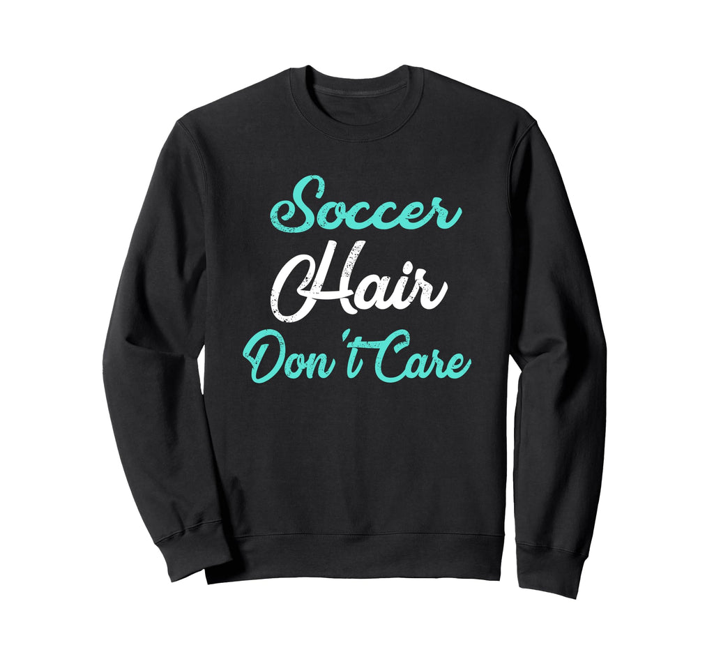 Soccer Hair Dont Care Soccer Mom Sweatshirt - Graphic Print for Adults
