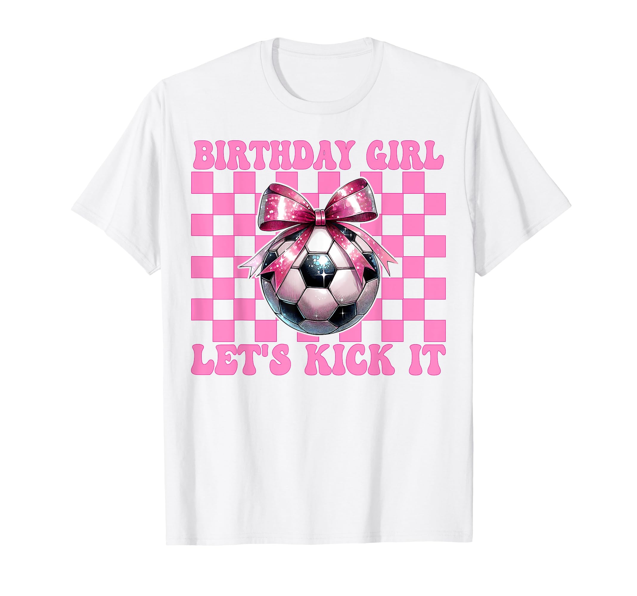 Birthday Lets Kick It Soccer Mom T-Shirt - Casual Everyday Wear Unisex