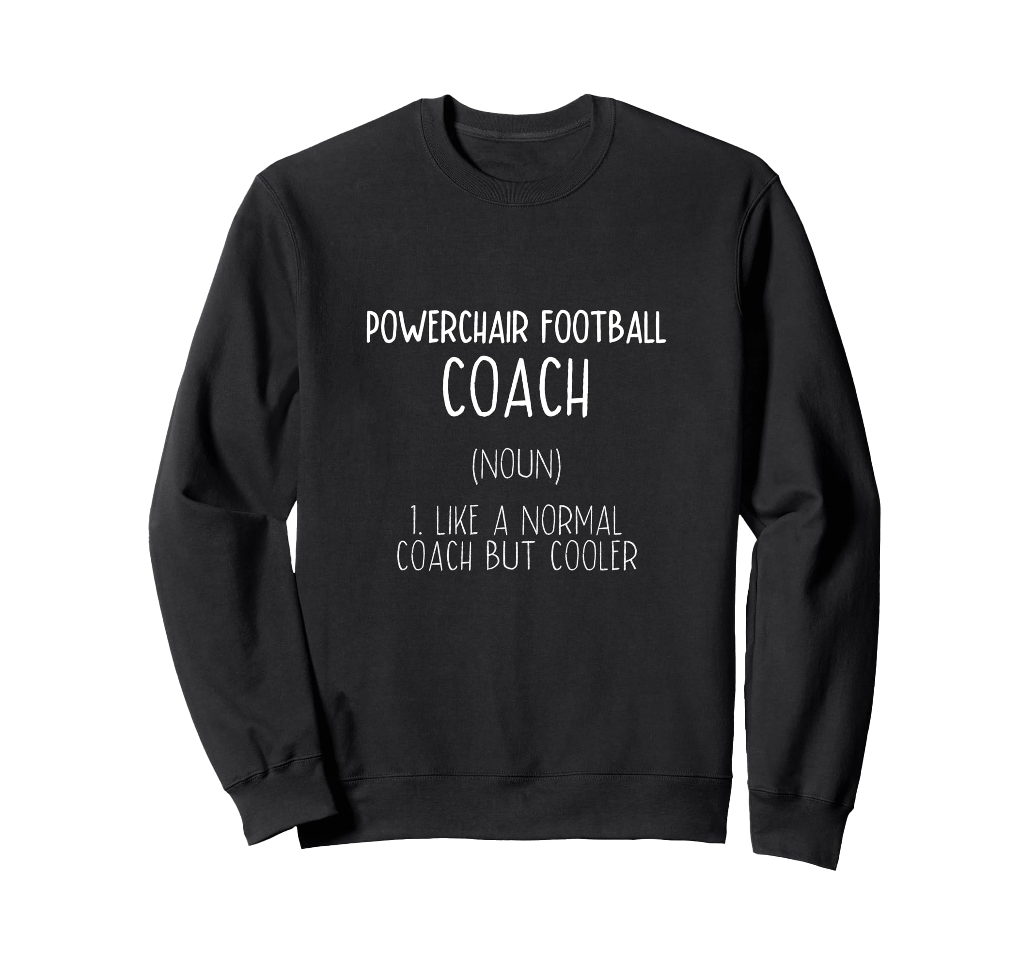 Powerchair Football Coach Definition Sweatshirt - Trendy Graphic Unisex